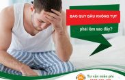 Bao quy đầu không tự tụt xuống
