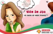 Viêm âm đạo có quan hệ được không